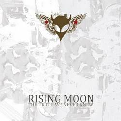 Rising Moon : The Truth We Never Knew